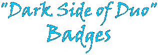 Dark Side of Duo Badges